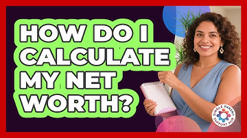 How Do I Calculate My Net Worth?