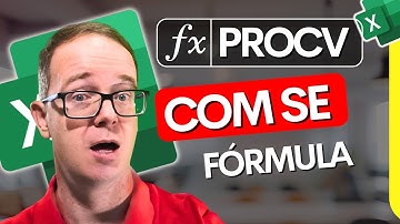 Como Fazer PROCV com SE no Excel e ao Contrário!