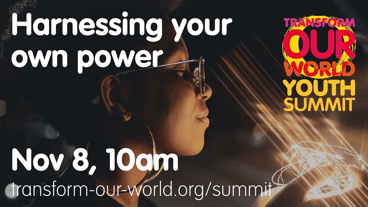 Harnessing your own power - Transform Our World Youth Summit 2022 - YouTube