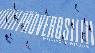 Proverbs Walking In Wisdom Week 6 Chris Barrineau October 12, 2025