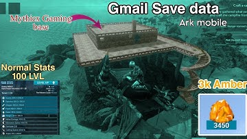 Ark mobile new gmail login save data,, for new jurney, Mythicx Gaming base , 3k amber . 😍