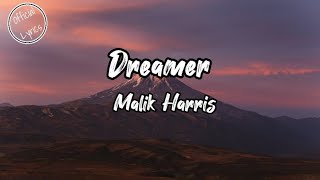 Video thumbnail of "Malik Harris - Dreamer (Lyrics)"