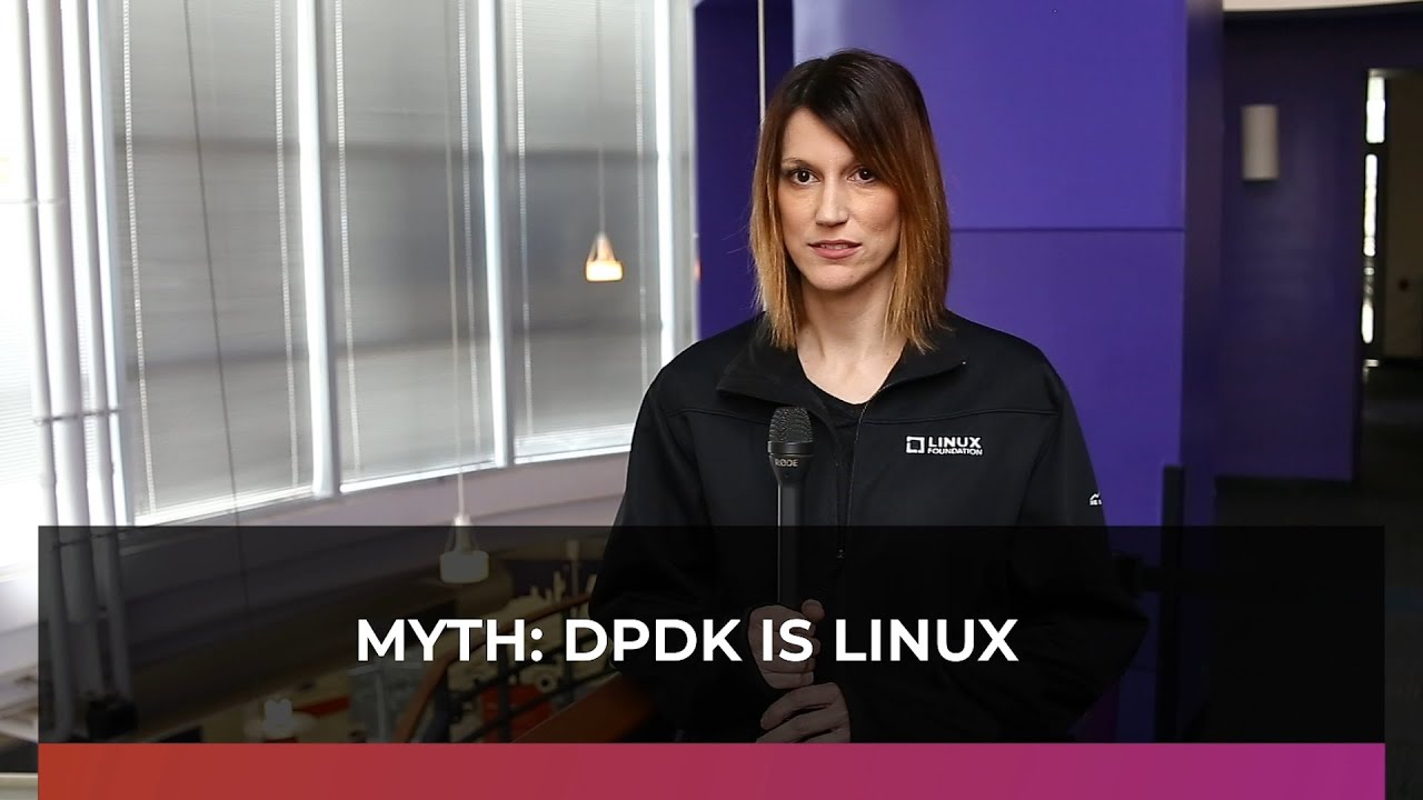 DPDK Myth #3: DPDK is Linux