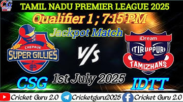 Idream vs Chepauk | Qualifier 1 | 1st July 2025 #tnpl #qualifier #csg #idtt #t20 #prediction
