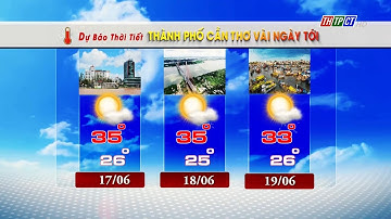 Dự báo thời tiết TP. Cần Thơ 16/6/2024 | THTPCT