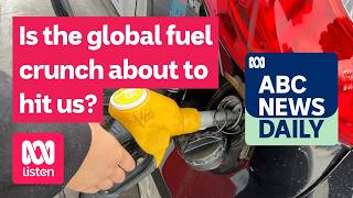 Is the global fuel crunch about to hit us? | ABC News Daily podcast