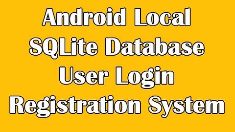 Android SQLite Login & Registration Mobile Application With Source Code