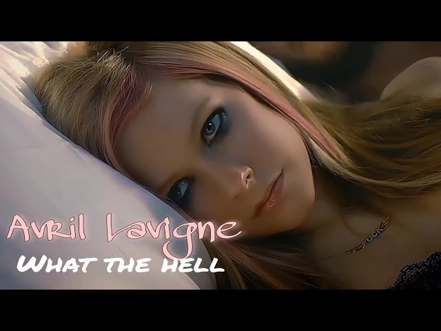 4K] Avril Lavigne - What The Hell (Music Video) - YouTube