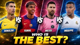 RONALDO vs MESSI vs MBAPPÉ vs YAMAL — WHO IS THE BEST ?