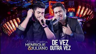Henrique e Juliano - De Vez Outra Vez