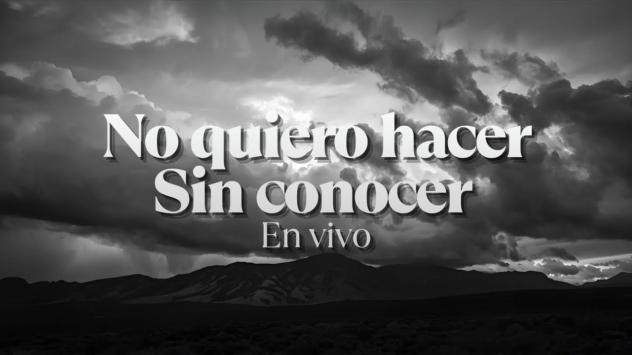 No quiero hacer sin conocer - Live Worship | Estreno Oficial 