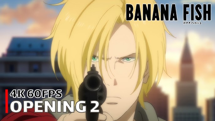 Banana Fish - Opening 1 [4K 60FPS, Creditless