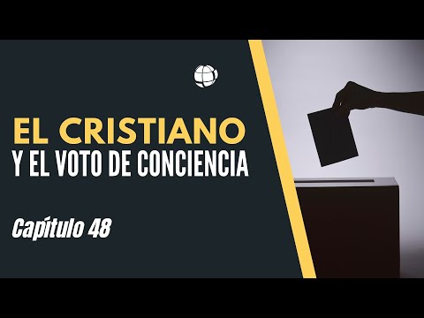 El Cristiano y el voto de conciencia | Cap #48 | Entendiendo los Tiempos| Temporada 3