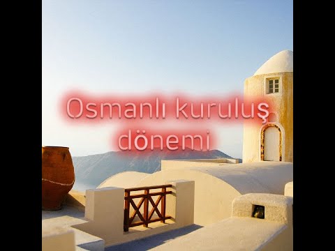 Kpss Tarih Osmanlı kuruluş dönemi