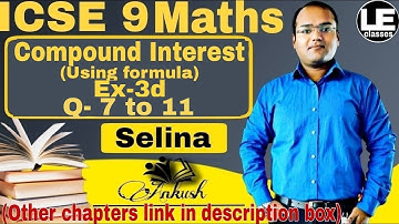 Compound Interest using formula Ex 3d ICSE class 9 maths | Concise mathematics 9 Selina solution