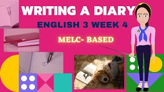 ENGLISH 3 WEEK 4 : Writing a Diary ( MELC-BASED)
