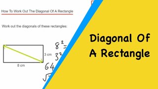 Diagonals. How To Work Out The Diagonal Length Of A Rectangle Using Pythagoras Theorem.