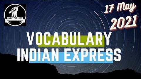 17 May 2021|Gargi Classes Vocabulary Session (Indian Express)| For all Competitive Exams (English).