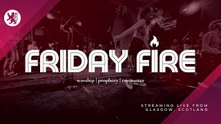 Friday Fire - Worship | Prophecy | Encounter - 4 Feb 2022