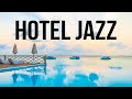 Hotel JAZZ - Exquisite Bossa Nova Jazz for Relax, Breakfast, Dinner