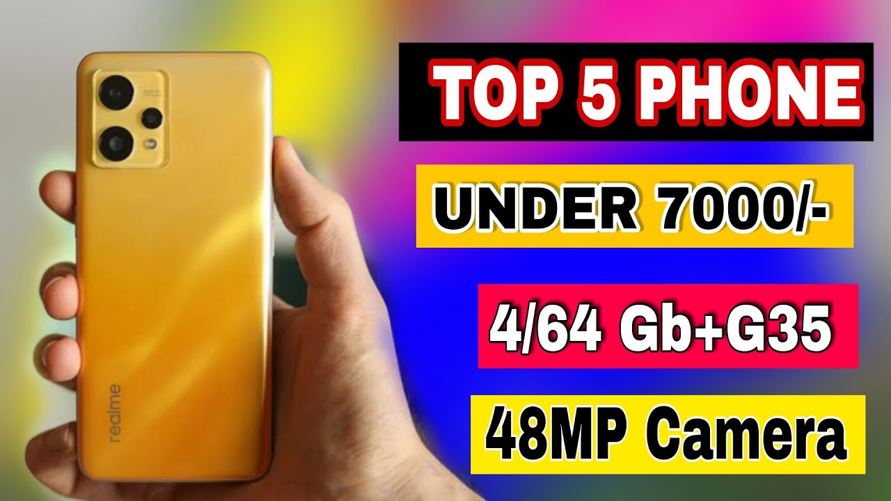 Best phone under 7000 4gb ram 64gb rom,TOP 5 BEST PHONE UNDER 7000 IN INDIA  2022 l Phones Under 7000 - YouTube