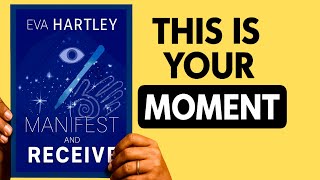 Manifest and Receive by Eva Hartley | Full Audiobook Summary | Stop Chasing. Start Receiving.