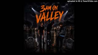 3am On Valley (Ft SwitchEmKam) @Lilkam45-t8p
