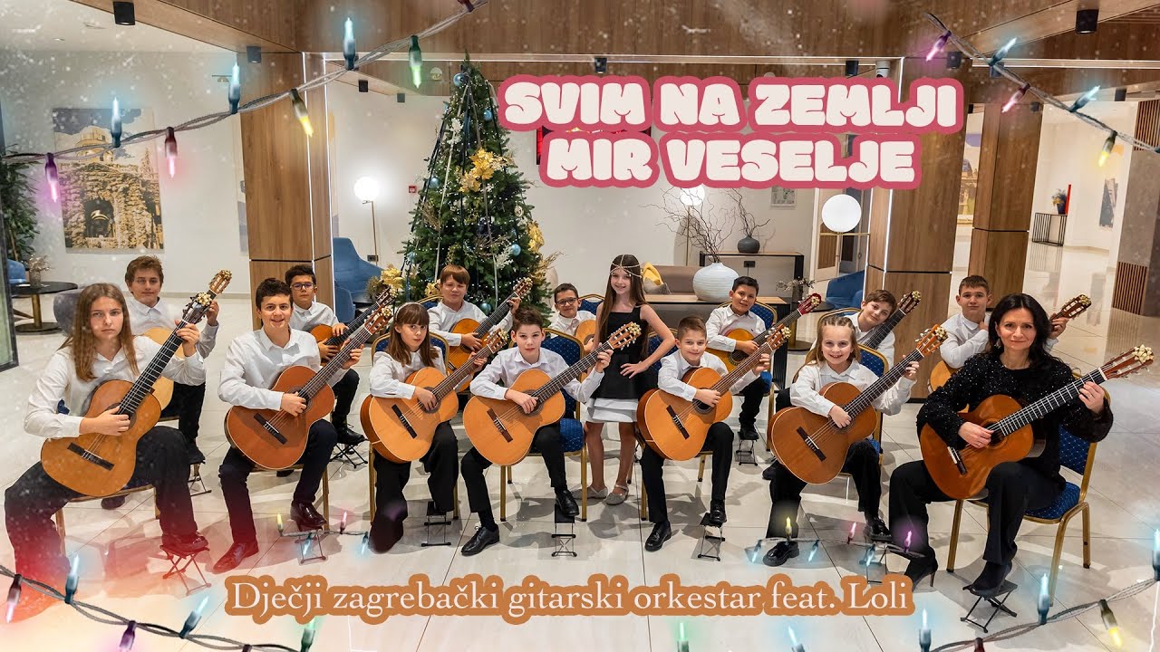 SVIM NA ZEMLJI MIR, VESELJE - Dječji zagrebački gitarski orkestar feat. Loli