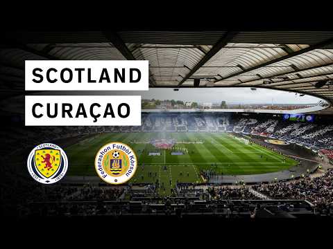 FIFA World Cup Warm Up - Scotland vs Curaçao - National Anthems & TIFO