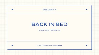 แปลไทย / Lyrics | back in bed - Walk off the Earth | #DESCANT