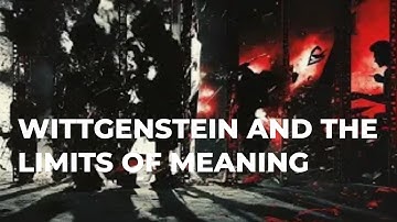 Wittgenstein & the Limits of Meaning: Course Overview