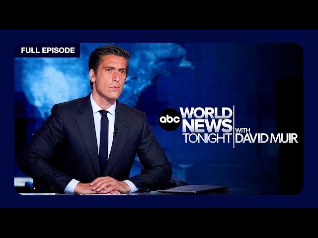 ABC World News Tonight with David Muir Full Broadcast - Aug. 31, 2026