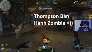 Bình Luận Truy Kích | Thompson + Cuốc Trym Bán Cá Cho Zombie =)) ✔