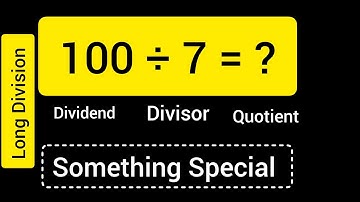 100 Divided by 7 ||100 ÷ 7 ||Long Division with One digit Divisor ||Quotient, Remainder ,Dividend