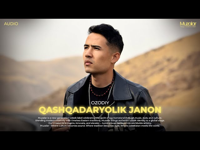 Ozodiy - Qashqadaryolik Janon | Audio 2025