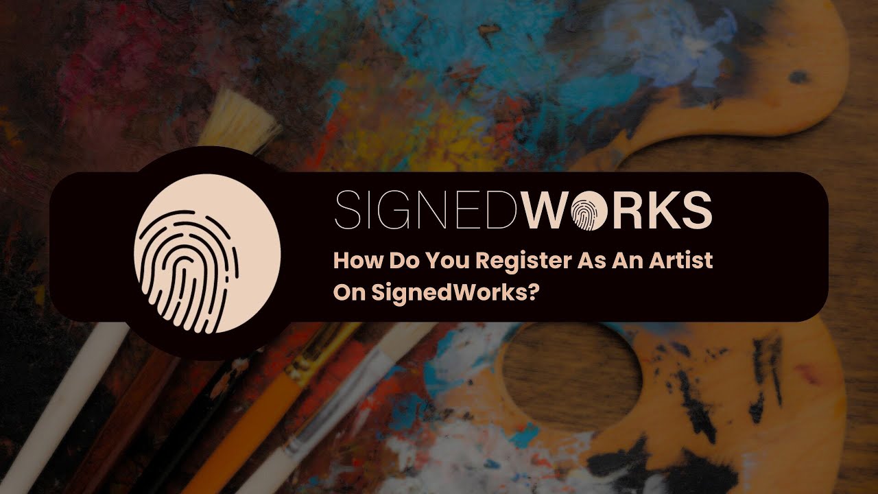 How Do You Register As An Artist On SignedWorks?