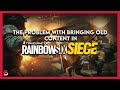 The Problem With Old Content In RainbowSixSiege || Beamz