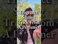 Perfumer Reveals His Fragrance Styling Secret