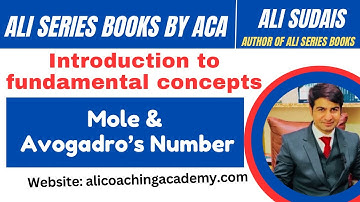 MDCAT I Introduction to Fundamental Concepts Lec 5: Mole & Avogadro’s No. ALI SUDAIS ALI SERIES