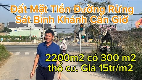 Đất Mặt Tiền Rừng Sát Xã Bình Khánh, Cần Giờ Diện Tích 2200m2 Có 300 Thổ Cư. Giá 15tr/m2 