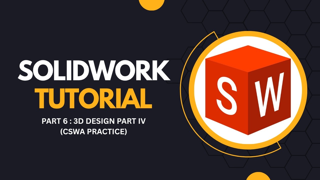 Tutorial Solidwork #6 || Desain 3D Part IV (Latihan CSWA) - YouTube