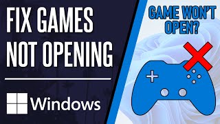 How to FIX Game Not Opening on PC Windows 10/11