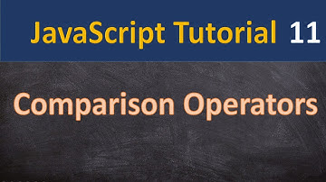 Comparison operators in JavaScript in Hindi | 11 |JavaScript tutorial for beginners
