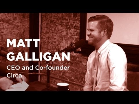 - Startups - Matt Galligan CEO and Co-Founder, Circa #E349 thumbnail