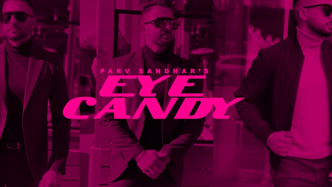 EYE CANDY - Parv Sandhar (Official Music Video) Daljit Chitti | Silver Coin | Latest Punjabi Songs