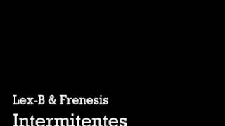 Lex-B Frenesis - Intermitentes