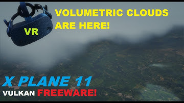 X PLANE 11 FREE VOLUMETRIC CLOUDS ARE HERE! VR [HP REVERB]