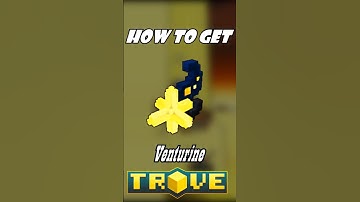 How To Get VENTURINE FAST On Trove!