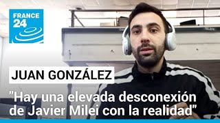 Juan González: 'Milei pasó de creerse elegido por Dios para presidir Argentina a un líder mundial'