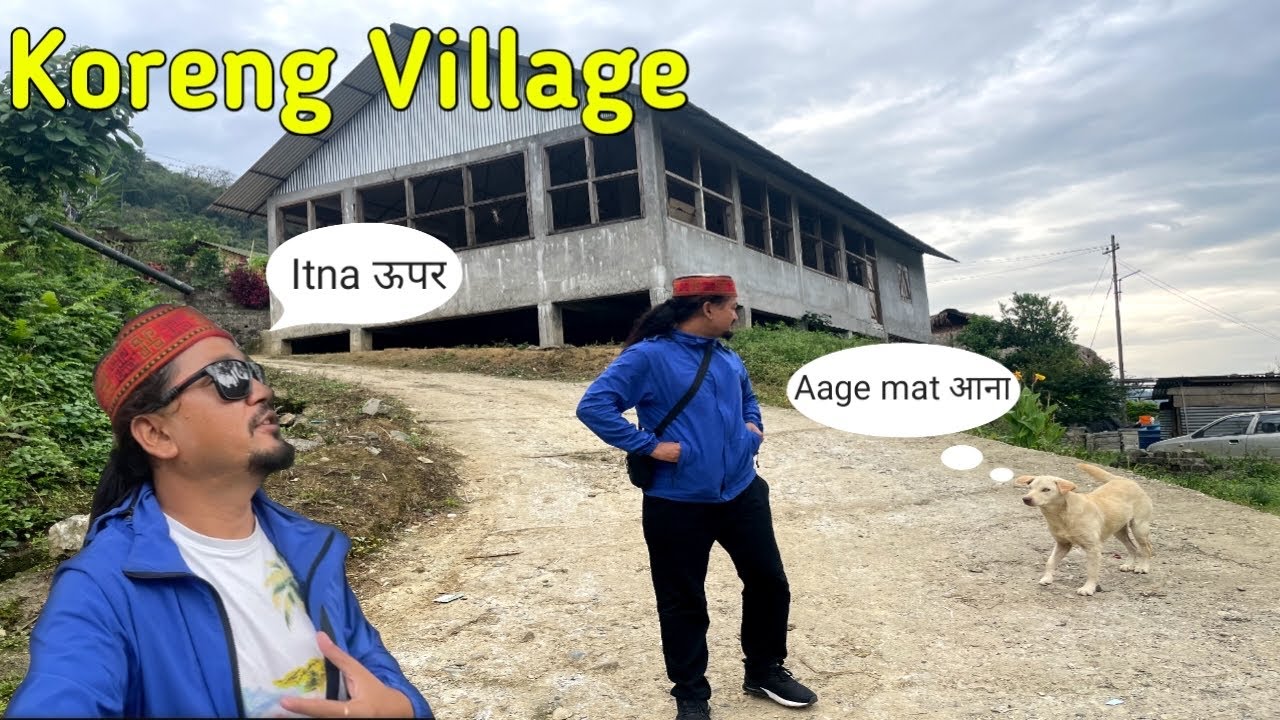 Koreng Village||Siang District|| Arunachal Pradesh